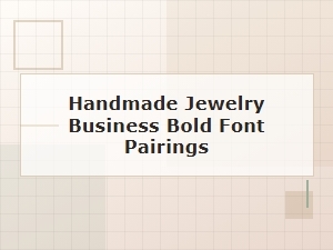 Bold Fonts for Your Handmade Jewelry Brand