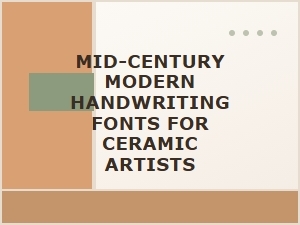 Mid-Century Modern Handwriting Fonts for Ceramic Art